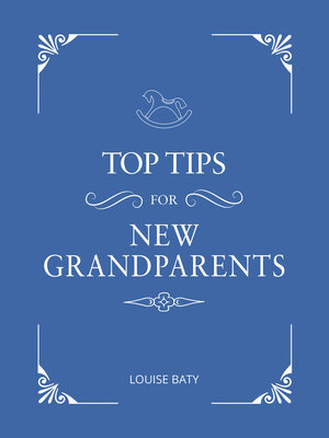 cover image of Top Tips for New Grandparents: Practical Advice for First-Time Grandparents